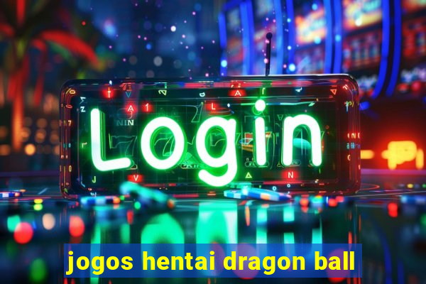 jogos hentai dragon ball